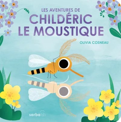 Les aventures de Childéric le&nbsp;moustique